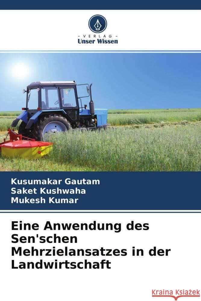 Eine Anwendung des Sen'schen Mehrzielansatzes in der Landwirtschaft Gautam, Kusumakar, Kushwaha, Saket, Kumar, Mukesh 9786204509457