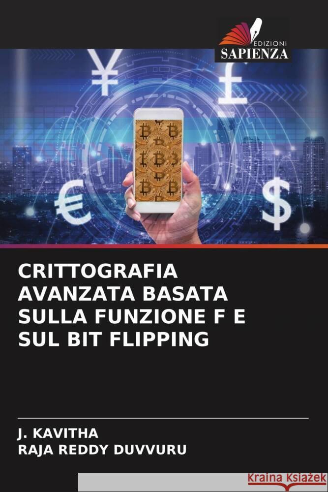 CRITTOGRAFIA AVANZATA BASATA SULLA FUNZIONE F E SUL BIT FLIPPING Kavitha, J., Duvvuru, Raja Reddy 9786204509846 Edizioni Sapienza