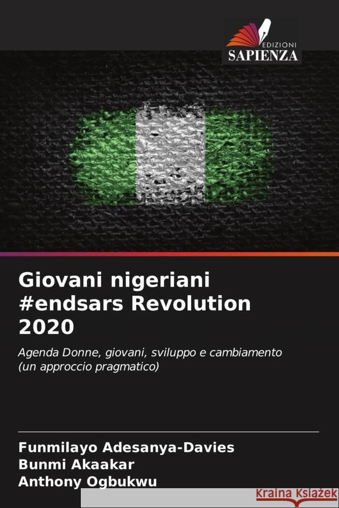 Giovani nigeriani #endsars Revolution 2020 Adesanya-Davies, Funmilayo, Akaakar, Bunmi, Ogbukwu, Anthony 9786204510149