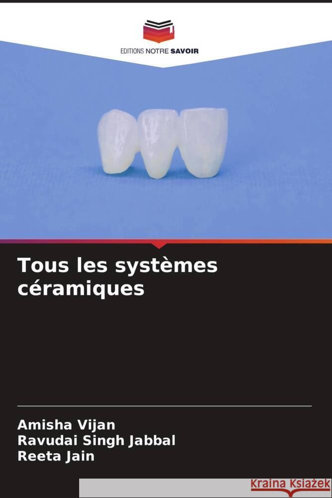 Tous les systèmes céramiques Vijan, Amisha, Jabbal, Ravudai Singh, Jain, Reeta 9786204511160