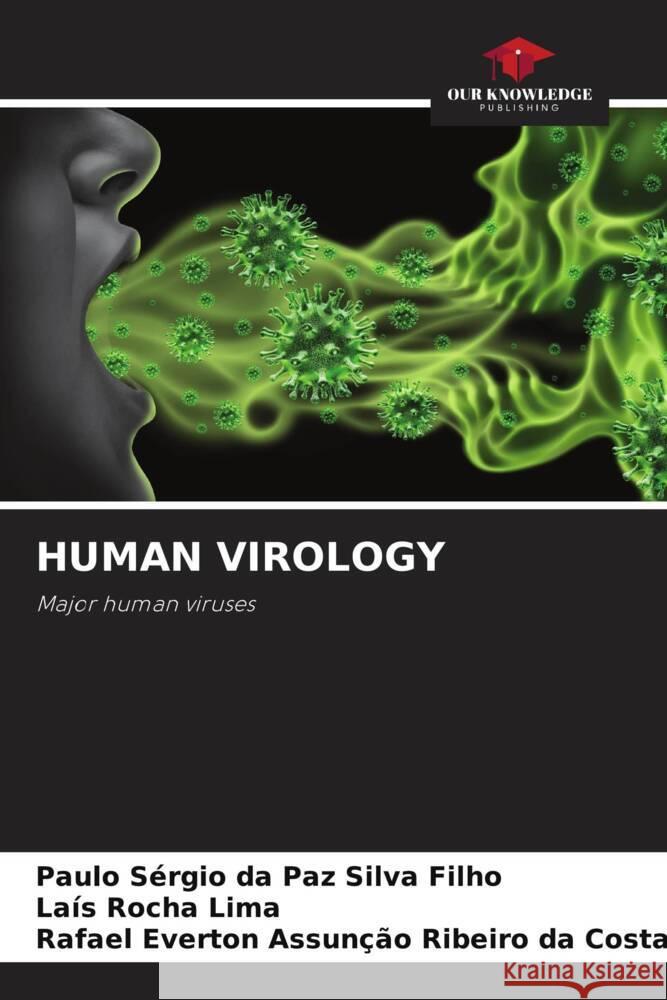 HUMAN VIROLOGY Filho, Paulo Sérgio da Paz Silva, Lima, Laís Rocha, Costa, Rafael Everton Assunção Ribeiro da 9786204511382