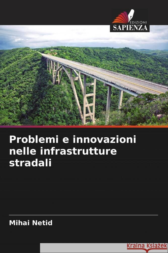 Problemi e innovazioni nelle infrastrutture stradali Netid, Mihai 9786204511580 Edizioni Sapienza