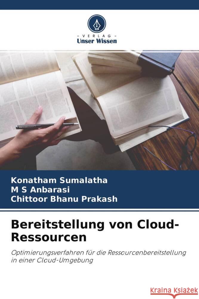 Bereitstellung von Cloud-Ressourcen Sumalatha, Konatham, Anbarasi, M S, Bhanu Prakash, Chittoor 9786204512082