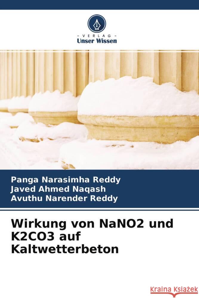 Wirkung von NaNO2 und K2CO3 auf Kaltwetterbeton Reddy, Panga Narasimha, Naqash, Javed Ahmed, Narender Reddy, Avuthu 9786204512150