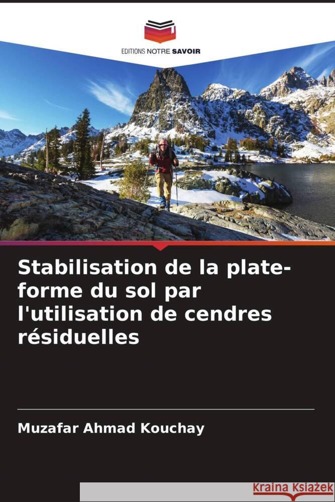 Stabilisation de la plate-forme du sol par l'utilisation de cendres résiduelles Kouchay, Muzafar Ahmad 9786204512297