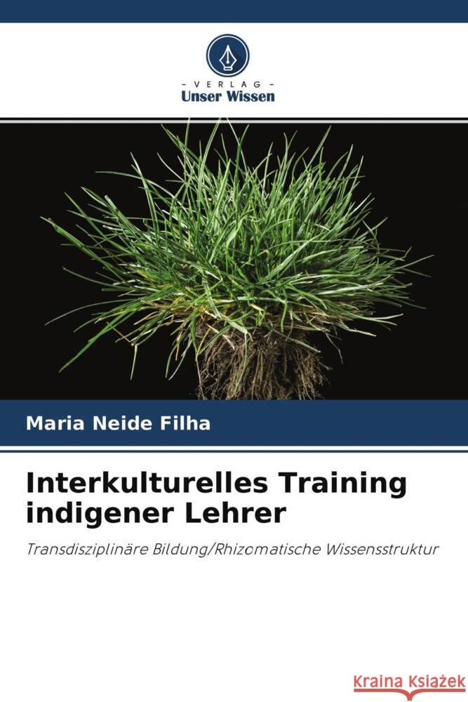 Interkulturelles Training indigener Lehrer Filha, Maria Neide 9786204512464