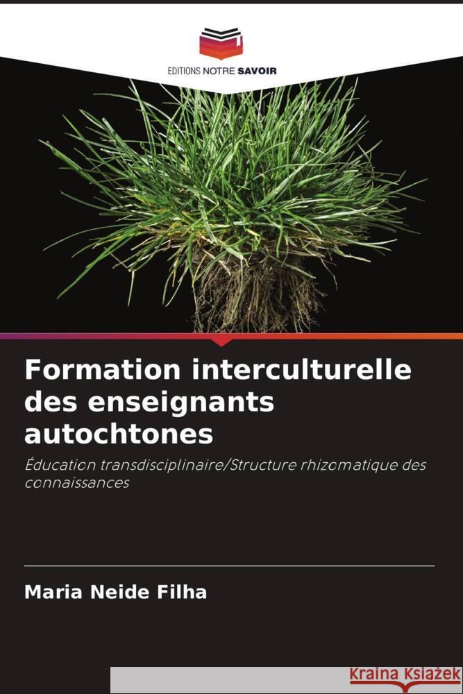 Formation interculturelle des enseignants autochtones Filha, Maria Neide 9786204512488