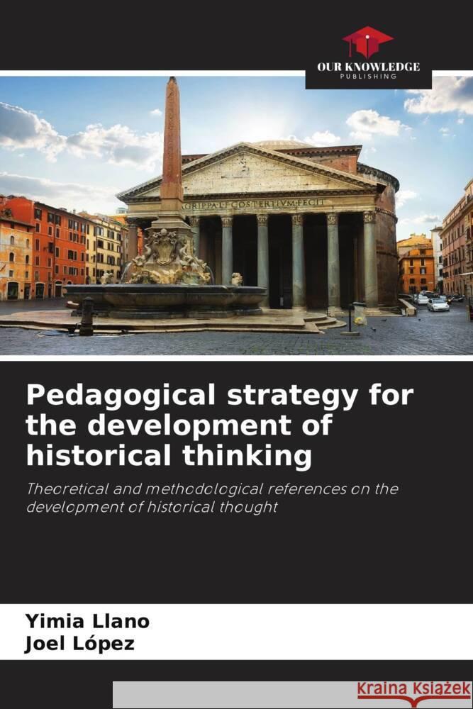 Pedagogical strategy for the development of historical thinking Llano, Yimia, López, Joel 9786204512594