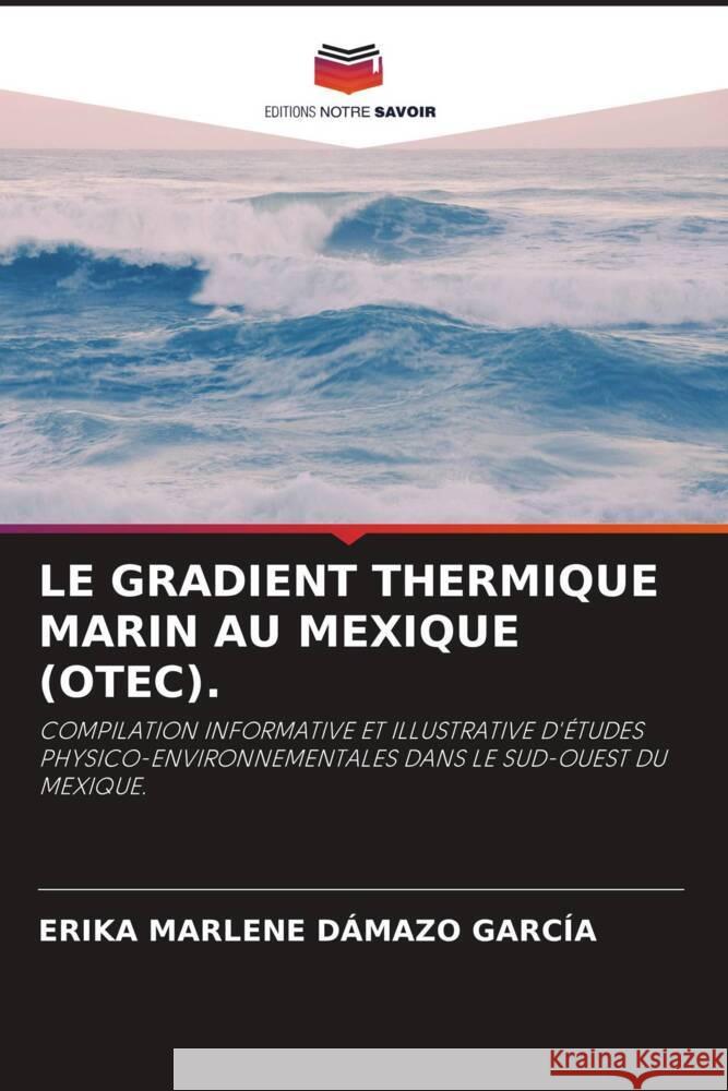 LE GRADIENT THERMIQUE MARIN AU MEXIQUE (OTEC). Dámazo García, Erika Marlene 9786204512938