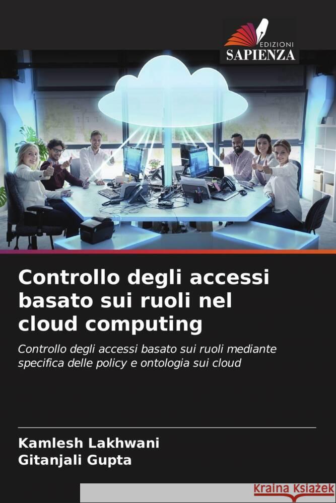 Controllo degli accessi basato sui ruoli nel cloud computing Lakhwani, Kamlesh, Gupta, Gitanjali 9786204513089