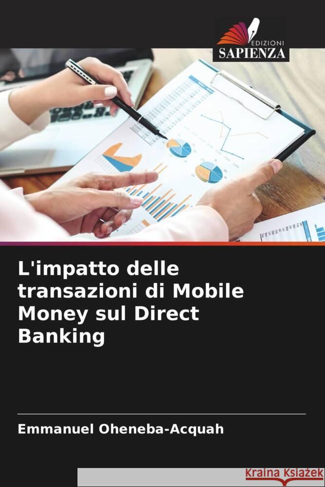 L'impatto delle transazioni di Mobile Money sul Direct Banking Oheneba-Acquah, Emmanuel, Dey, Benjamin 9786204514864