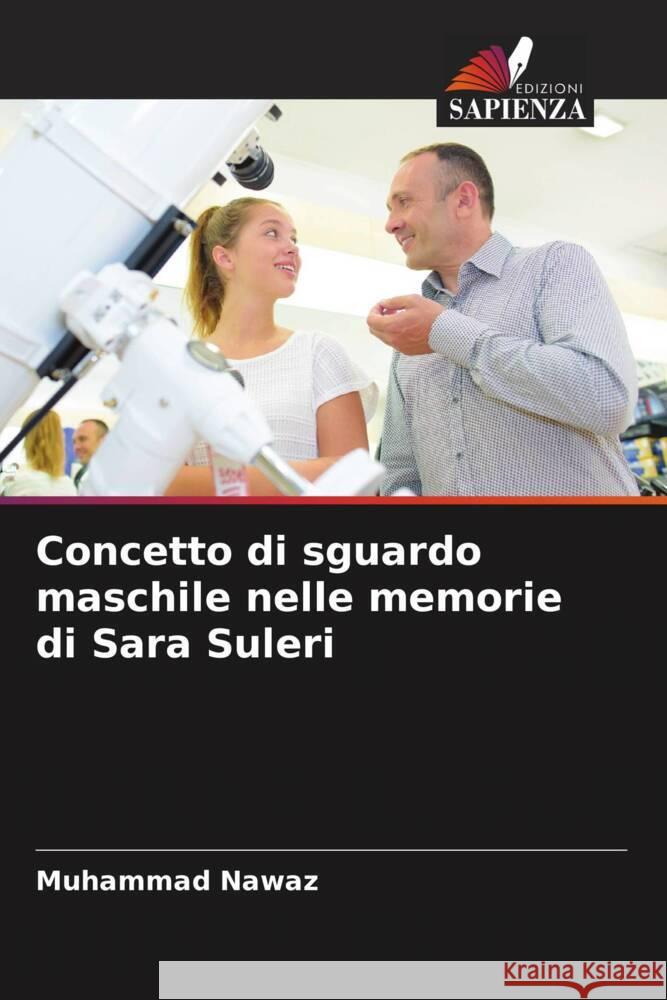 Concetto di sguardo maschile nelle memorie di Sara Suleri Nawaz, Muhammad 9786204515359