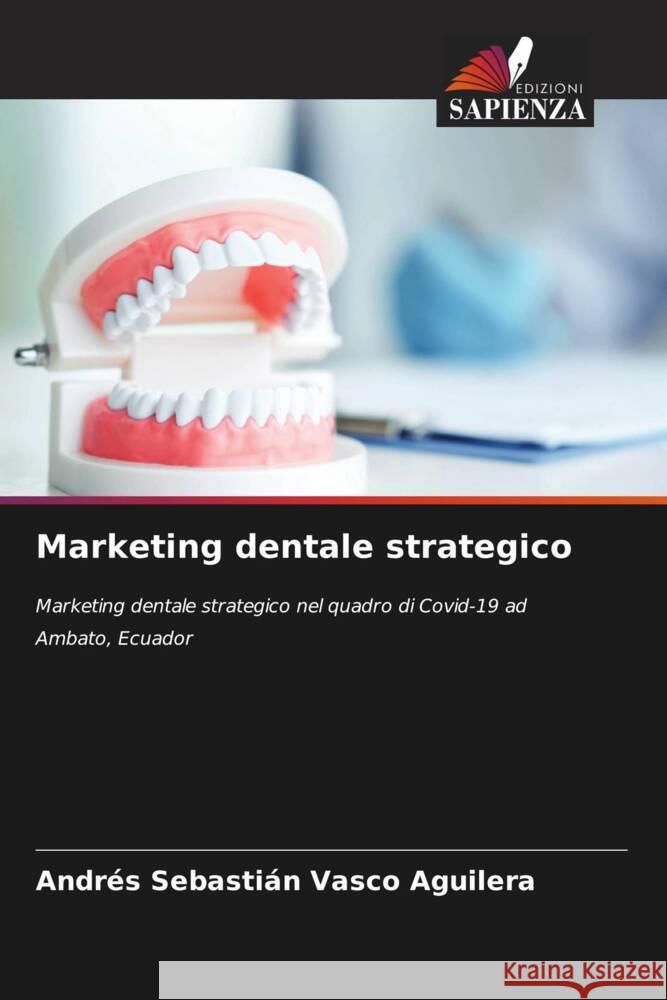 Marketing dentale strategico Vasco Aguilera, Andrés Sebastián 9786204516257