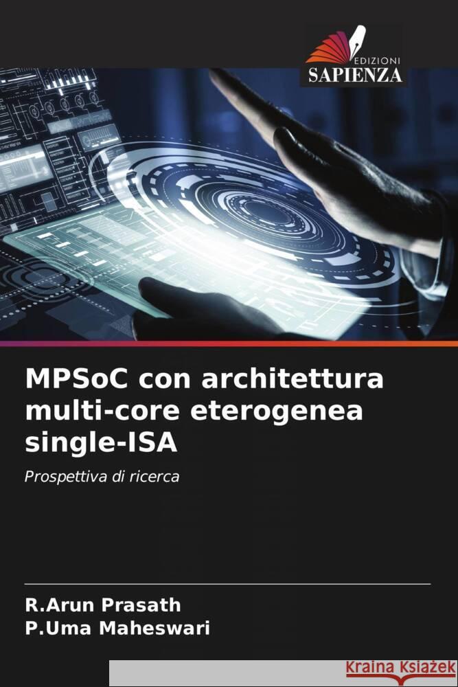 MPSoC con architettura multi-core eterogenea single-ISA Prasath, R.Arun, Maheswari, P.Uma 9786204516325