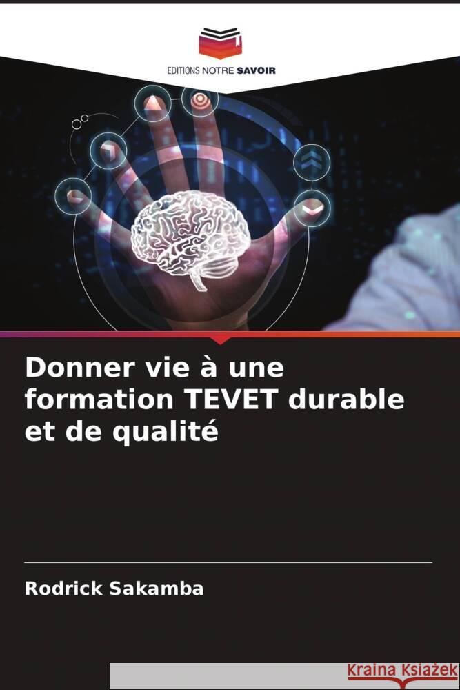 Donner vie à une formation TEVET durable et de qualité Sakamba, Rodrick 9786204517179