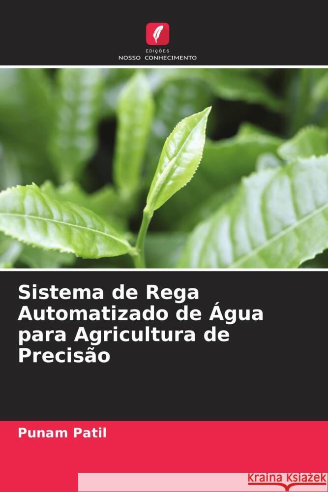 Sistema de Rega Automatizado de Água para Agricultura de Precisão Patil, Punam 9786204517353