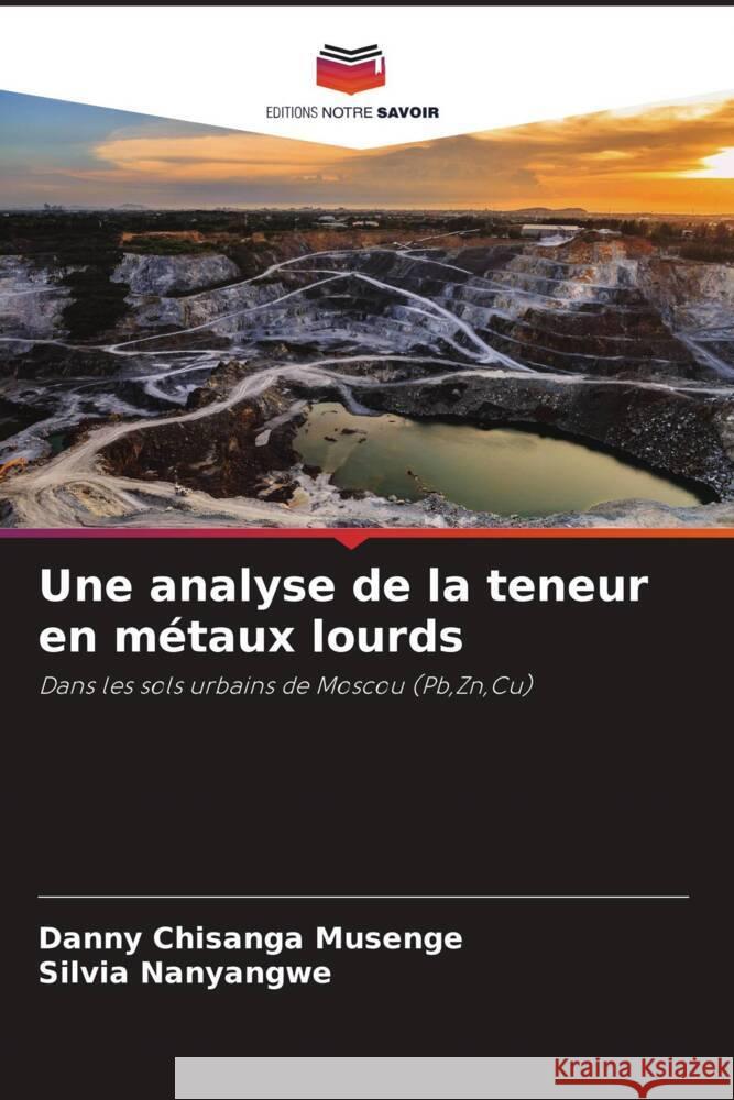 Une analyse de la teneur en métaux lourds Musenge, Danny Chisanga, Nanyangwe, Silvia 9786204517391