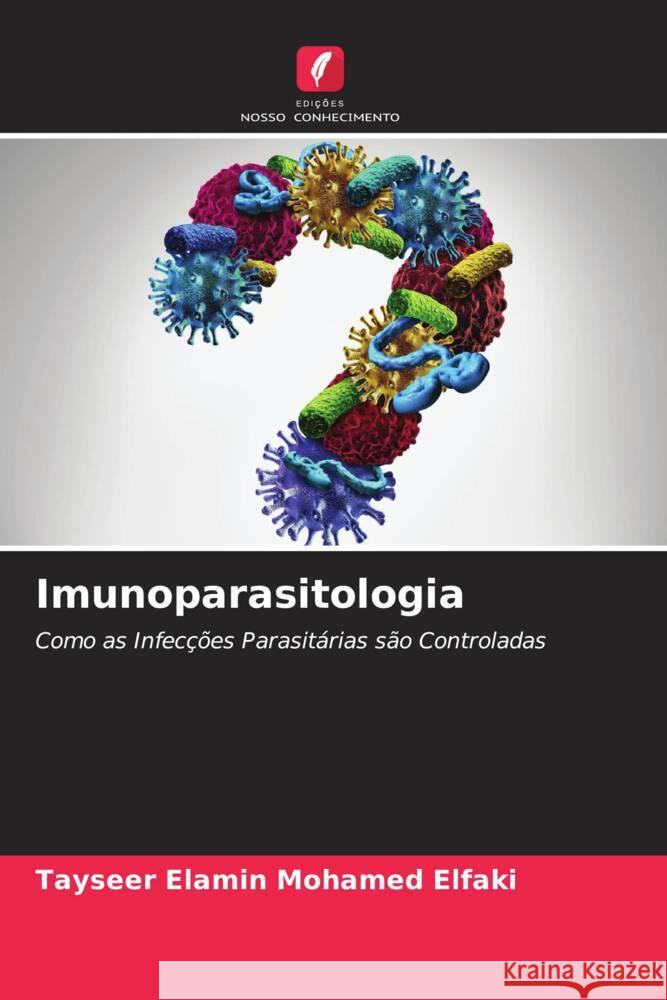 Imunoparasitologia Elfaki, Tayseer Elamin Mohamed 9786204517582
