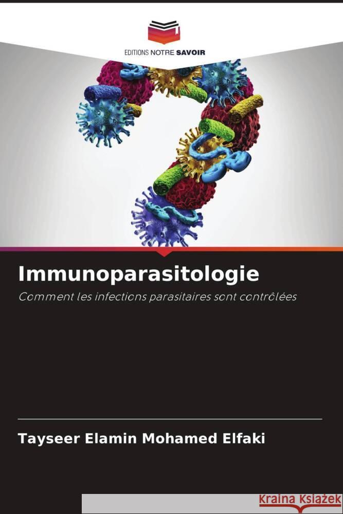 Immunoparasitologie Elfaki, Tayseer Elamin Mohamed 9786204517599