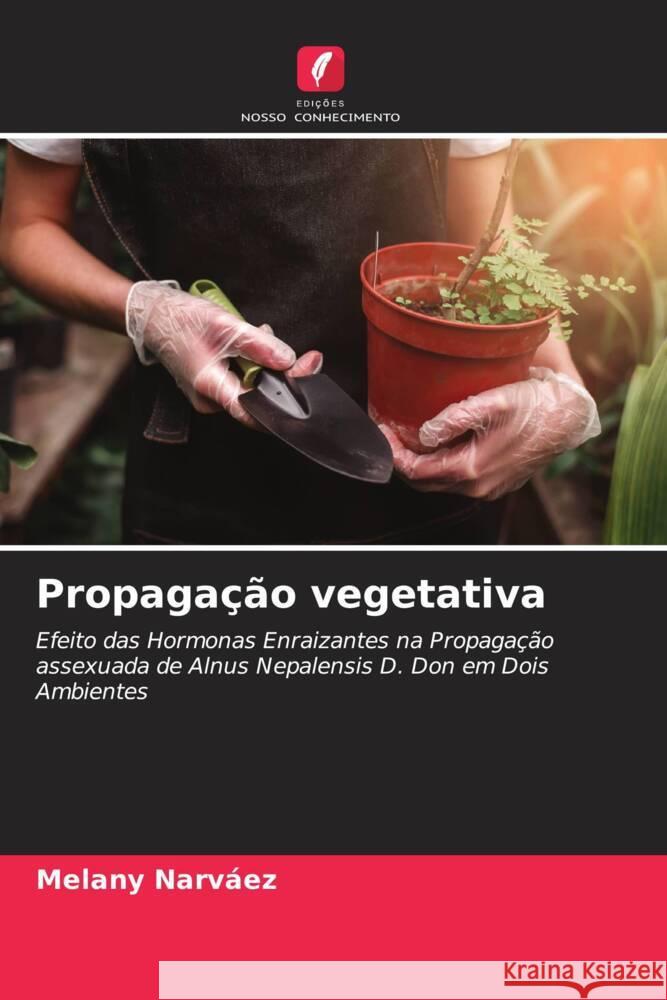 Propagação vegetativa Narváez, Melany 9786204518015 Edições Nosso Conhecimento