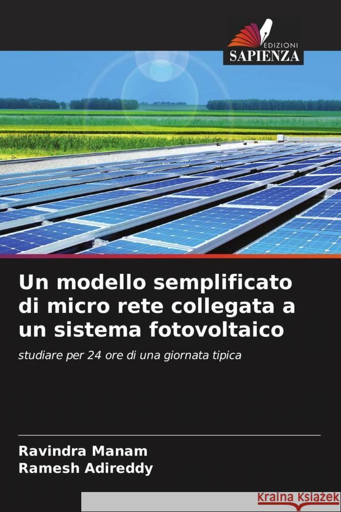 Un modello semplificato di micro rete collegata a un sistema fotovoltaico Manam, Ravindra, Adireddy, Ramesh 9786204518237 Edizioni Sapienza