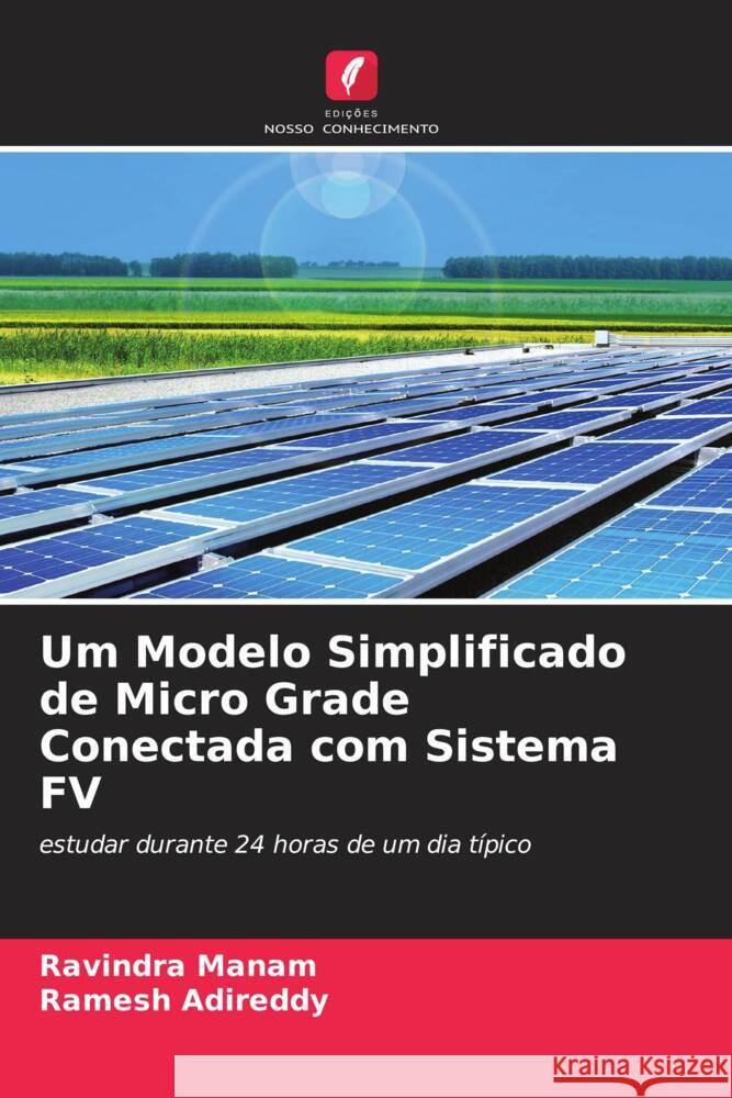 Um Modelo Simplificado de Micro Grade Conectada com Sistema FV Manam, Ravindra, Adireddy, Ramesh 9786204518244 Edições Nosso Conhecimento