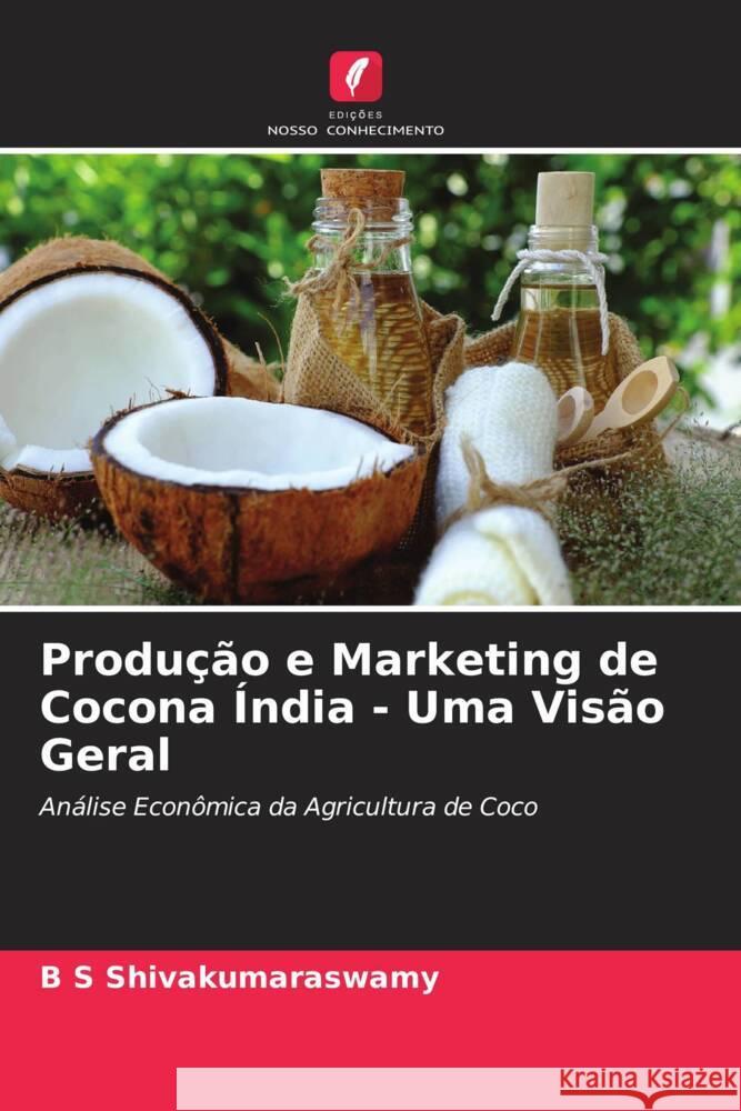 Produção e Marketing de Cocona Índia - Uma Visão Geral Shivakumaraswamy, B S 9786204519173