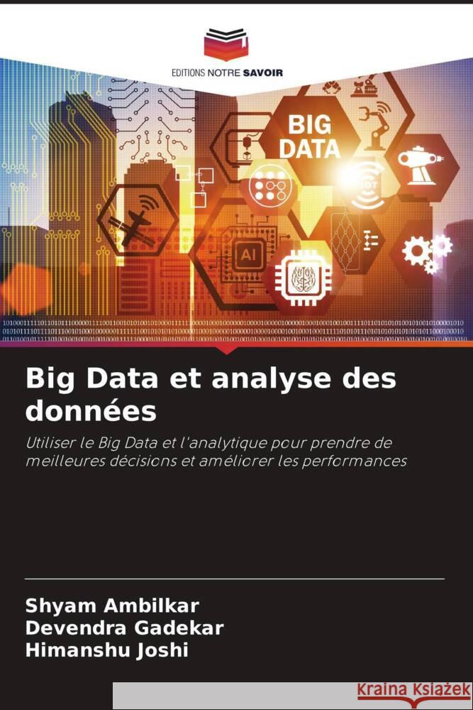 Big Data et analyse des données Ambilkar, Shyam, Gadekar, Devendra, Joshi, Himanshu 9786204519678 Editions Notre Savoir