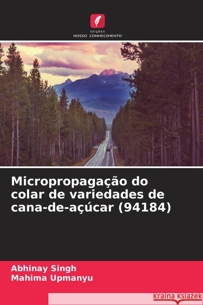 Micropropagação do colar de variedades de cana-de-açúcar (94184) Singh, Abhinay, Upmanyu, Mahima 9786204520186 Edições Nosso Conhecimento
