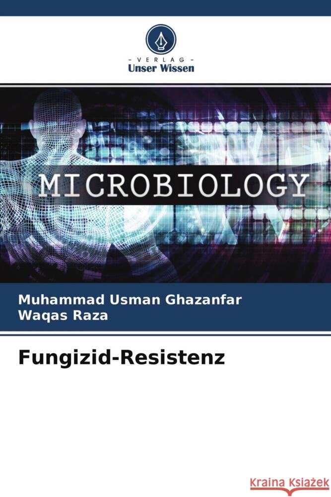 Fungizid-Resistenz Ghazanfar, Muhammad Usman, Raza, Waqas 9786204520445