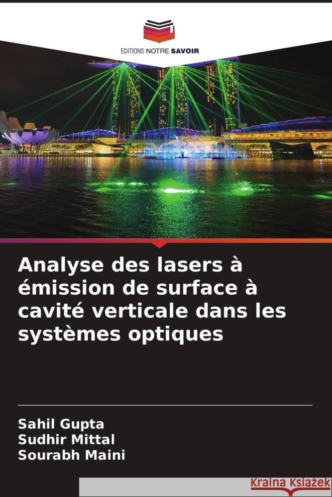 Analyse des lasers à émission de surface à cavité verticale dans les systèmes optiques Gupta, Sahil, Mittal, Sudhir, Maini, Sourabh 9786204520704 Editions Notre Savoir