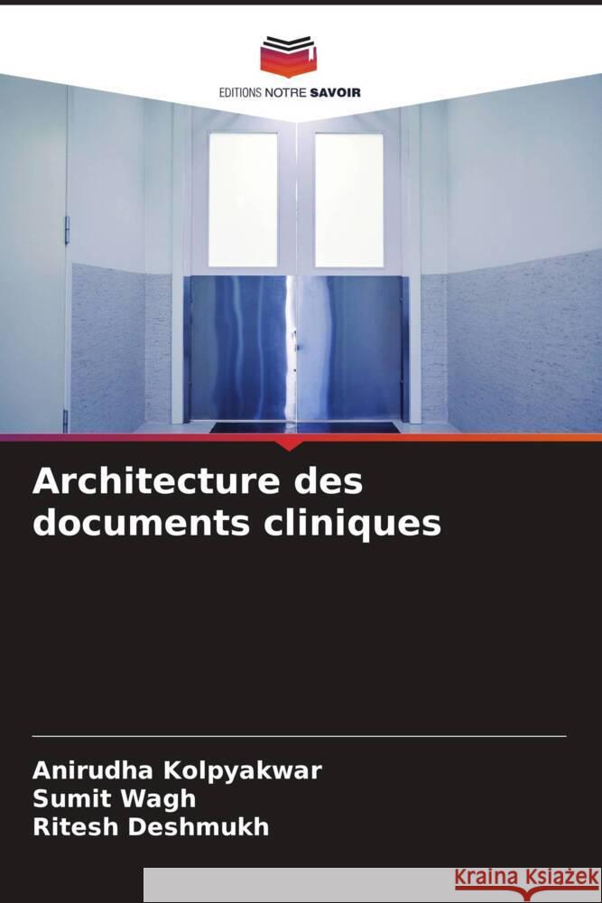 Architecture des documents cliniques Kolpyakwar, Anirudha, Wagh, Sumit, Deshmukh, Ritesh 9786204520827