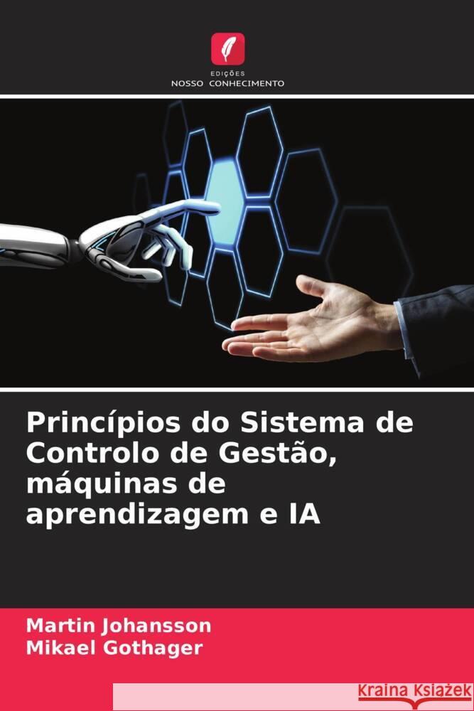 Princípios do Sistema de Controlo de Gestão, máquinas de aprendizagem e IA Johansson, Martin, Gothager, Mikael 9786204520933