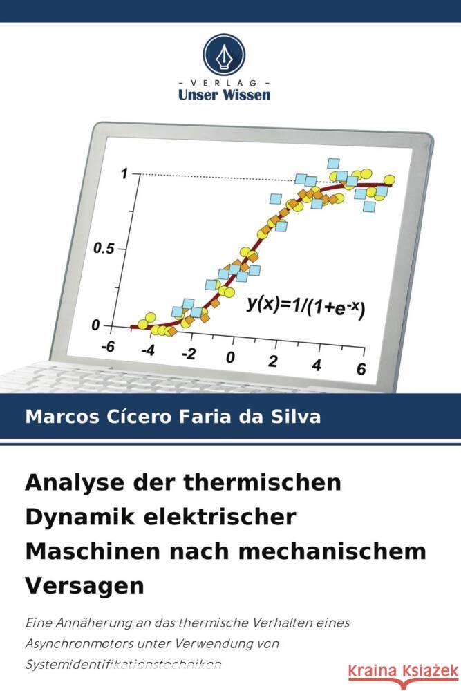 Analyse der thermischen Dynamik elektrischer Maschinen nach mechanischem Versagen da Silva, Marcos Cícero Faria 9786204521756