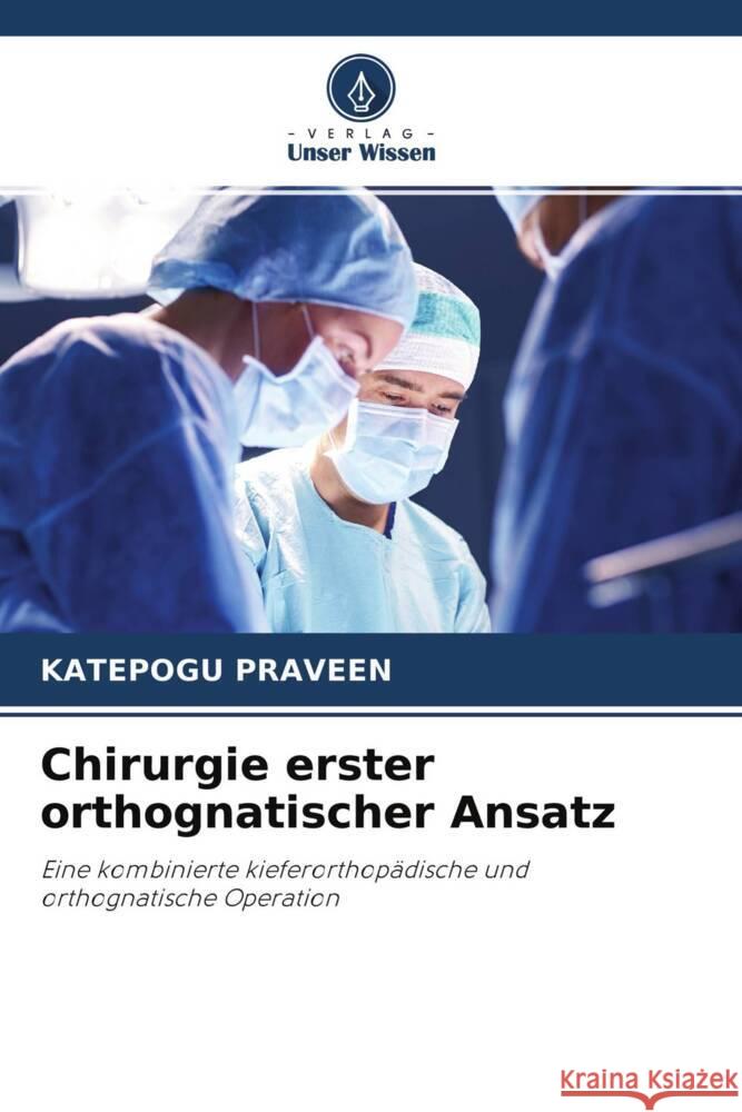 Chirurgie erster orthognatischer Ansatz PRAVEEN, KATEPOGU 9786204522258