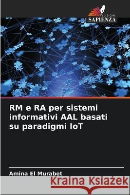 RM e RA per sistemi informativi AAL basati su paradigmi IoT Amina E 9786204522869