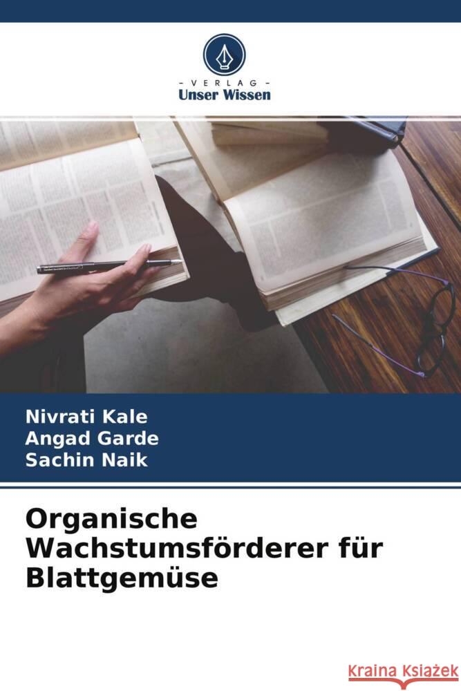 Organische Wachstumsförderer für Blattgemüse Kale, Nivrati, Garde, Angad, Naik, Sachin 9786204522890