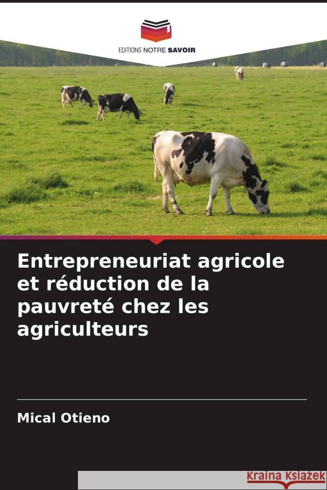 Entrepreneuriat agricole et réduction de la pauvreté chez les agriculteurs Otieno, Mical 9786204522982