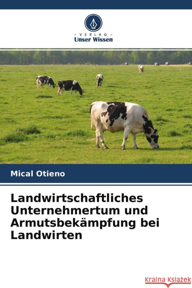 Landwirtschaftliches Unternehmertum und Armutsbekämpfung bei Landwirten Otieno, Mical 9786204523002