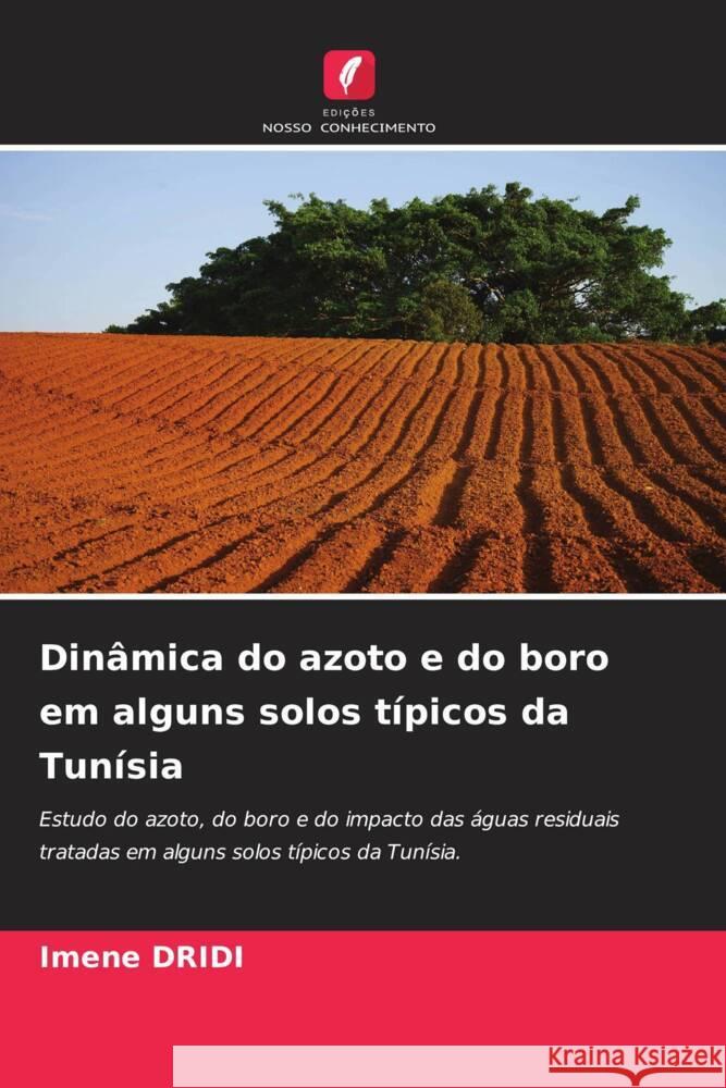 Dinâmica do azoto e do boro em alguns solos típicos da Tunísia Dridi, Imene 9786204523057