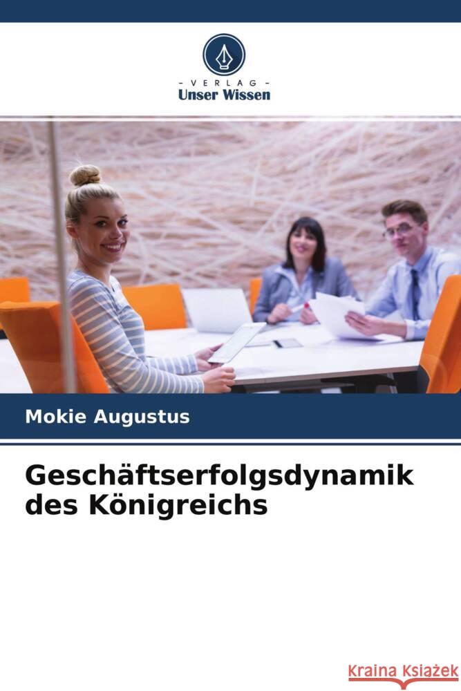 Geschäftserfolgsdynamik des Königreichs Augustus, Mokie 9786204523316