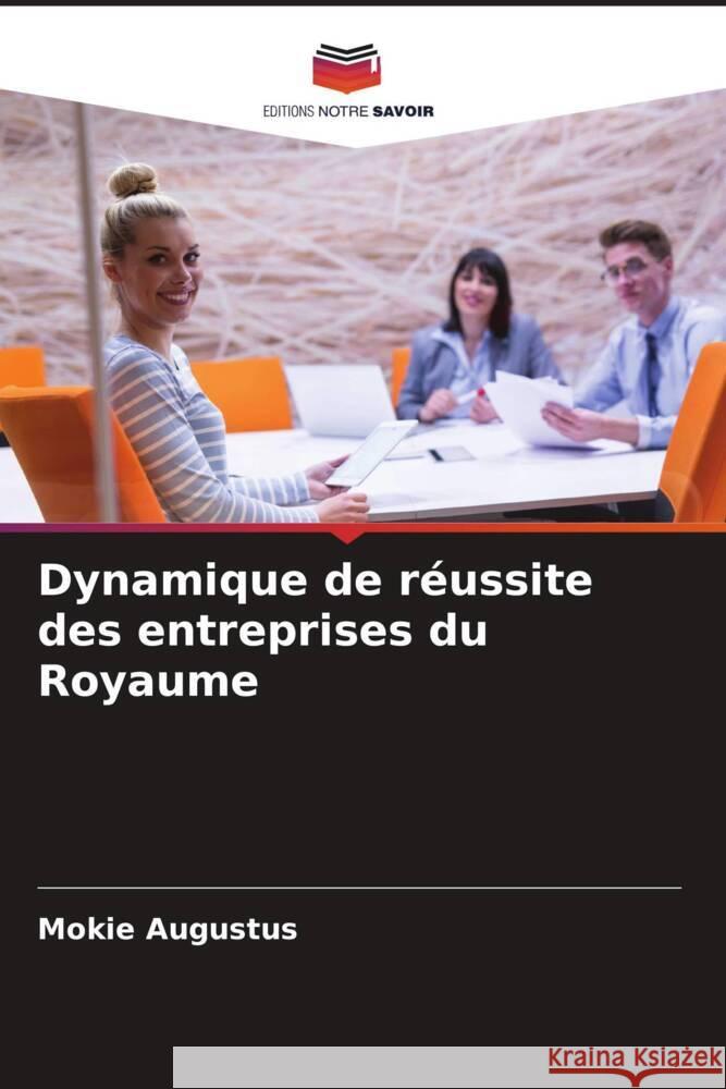 Dynamique de réussite des entreprises du Royaume Augustus, Mokie 9786204523330