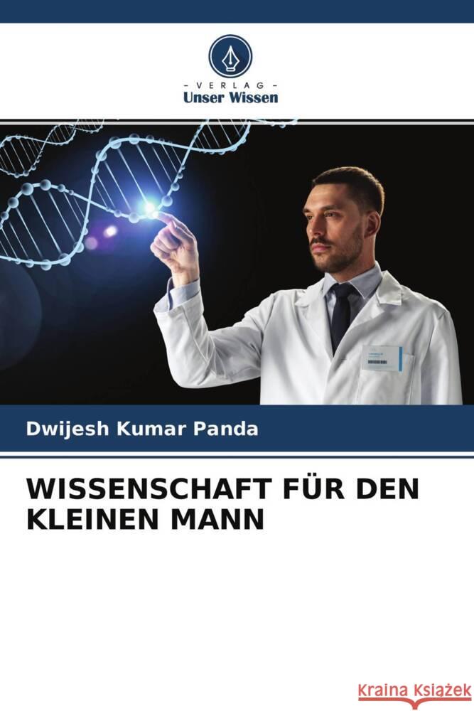 WISSENSCHAFT FÜR DEN KLEINEN MANN Panda, Dwijesh Kumar 9786204523675 Verlag Unser Wissen
