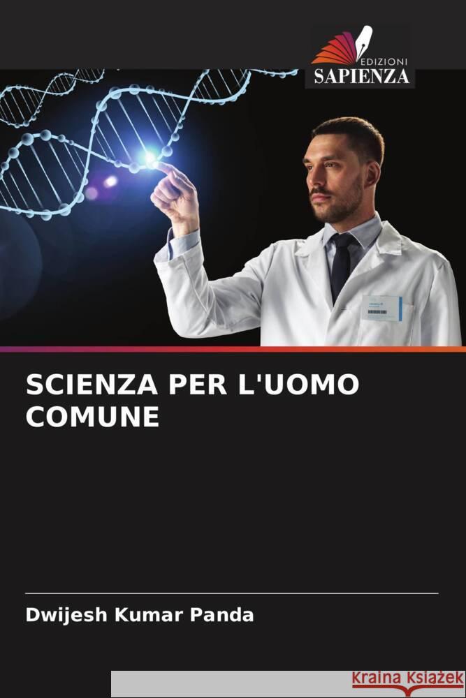 SCIENZA PER L'UOMO COMUNE Panda, Dwijesh Kumar 9786204523705 Edizioni Sapienza