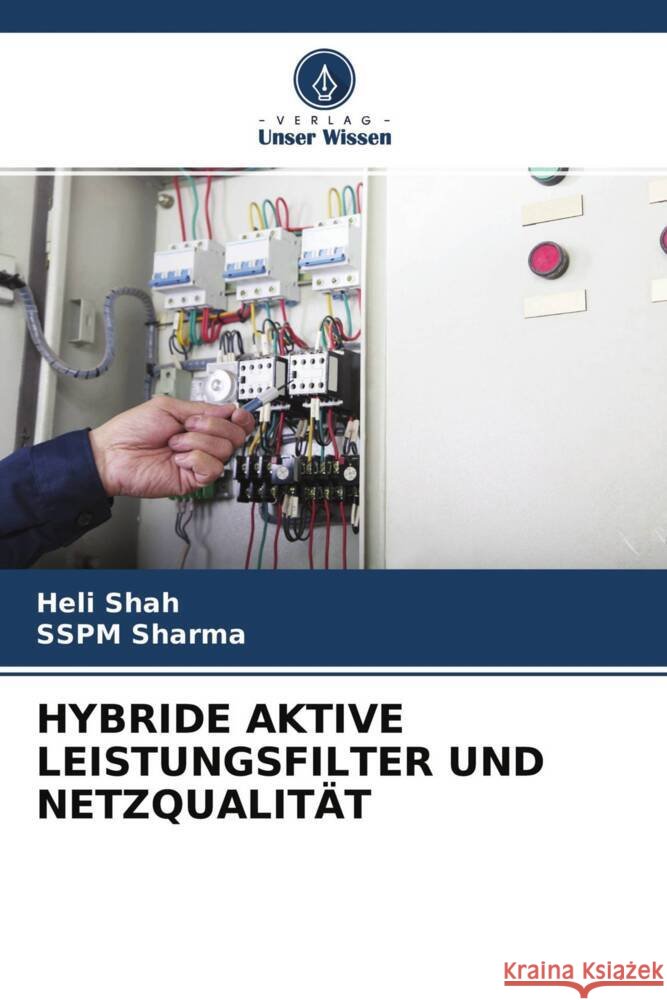 HYBRIDE AKTIVE LEISTUNGSFILTER UND NETZQUALITÄT Shah, Heli, Sharma, SSPM 9786204523736