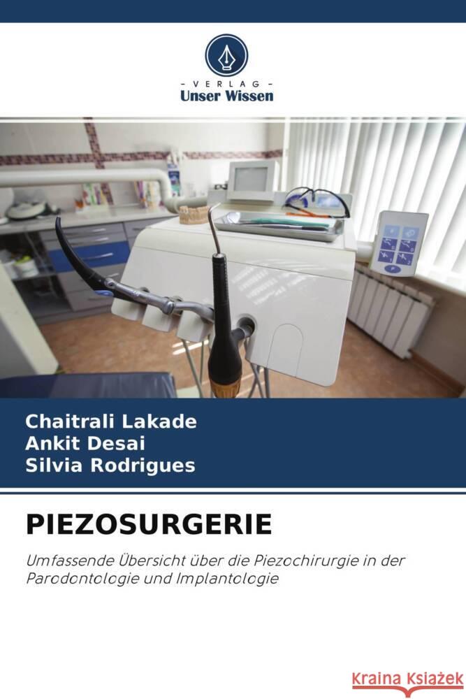 PIEZOSURGERIE Lakade, Chaitrali, Desai, Ankit, Rodrigues, Silvia 9786204523859 Verlag Unser Wissen