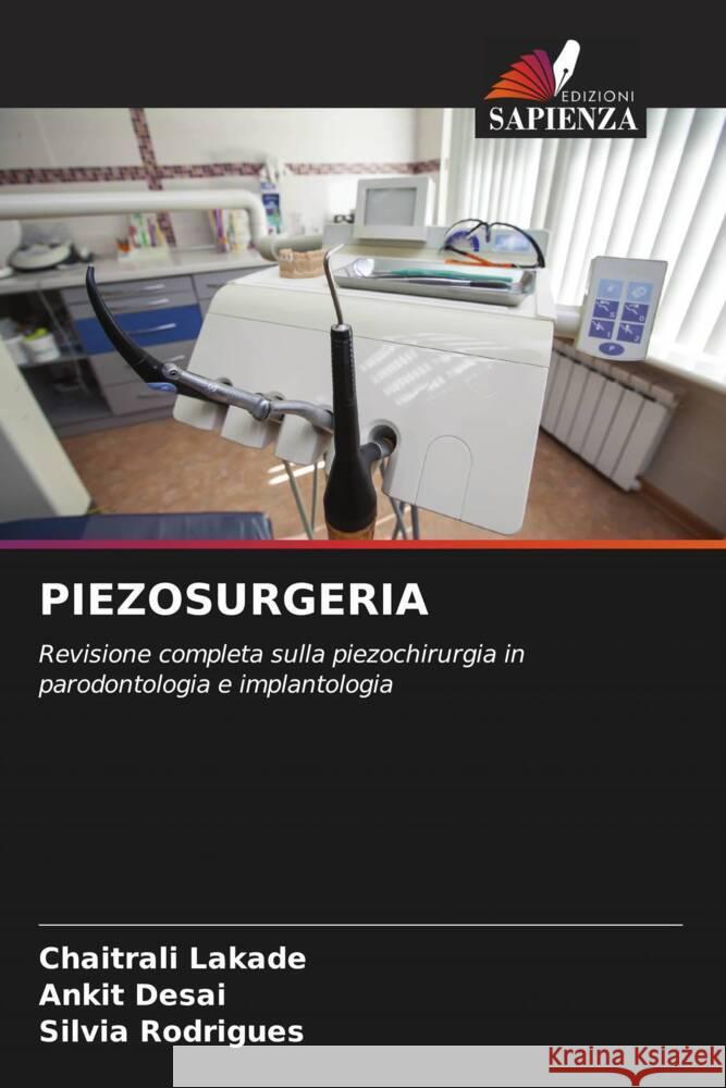 PIEZOSURGERIA Lakade, Chaitrali, Desai, Ankit, Rodrigues, Silvia 9786204523880 Edizioni Sapienza