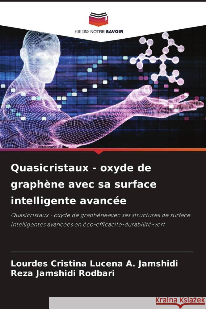 Quasicristaux - oxyde de graphène avec sa surface intelligente avancée Lucena A. Jamshidi, Lourdes Cristina, Jamshidi Rodbari, Reza 9786204524191 Editions Notre Savoir