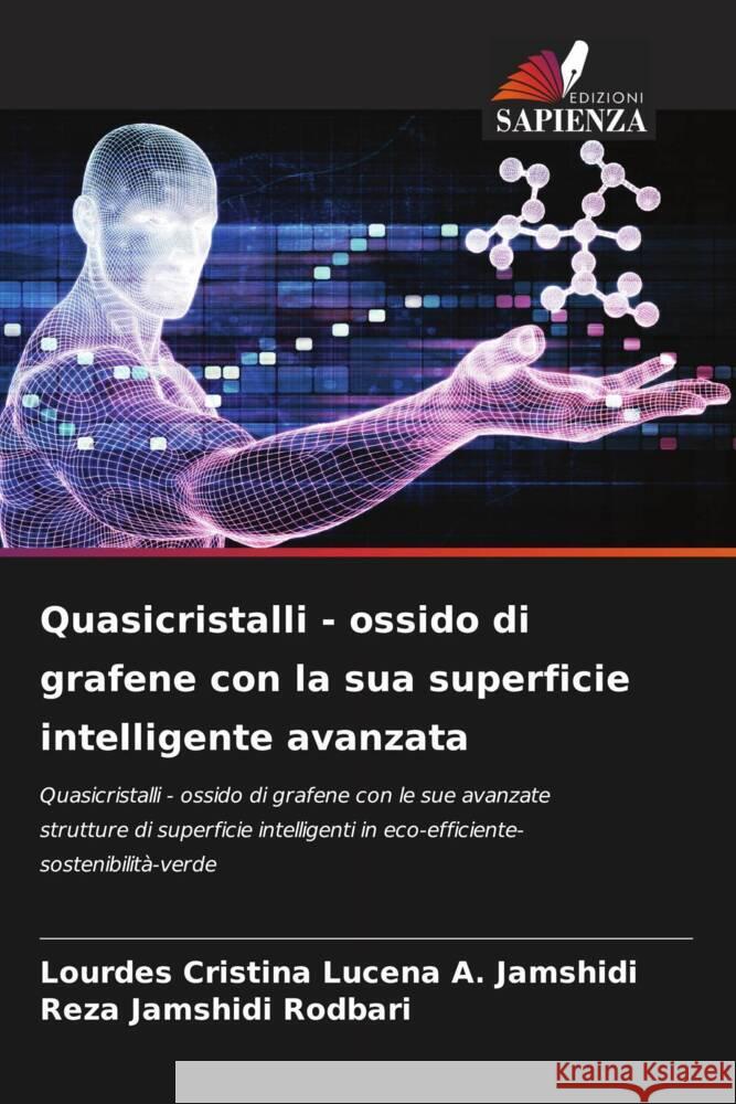 Quasicristalli - ossido di grafene con la sua superficie intelligente avanzata Lucena A. Jamshidi, Lourdes Cristina, Jamshidi Rodbari, Reza 9786204524207 Edizioni Sapienza