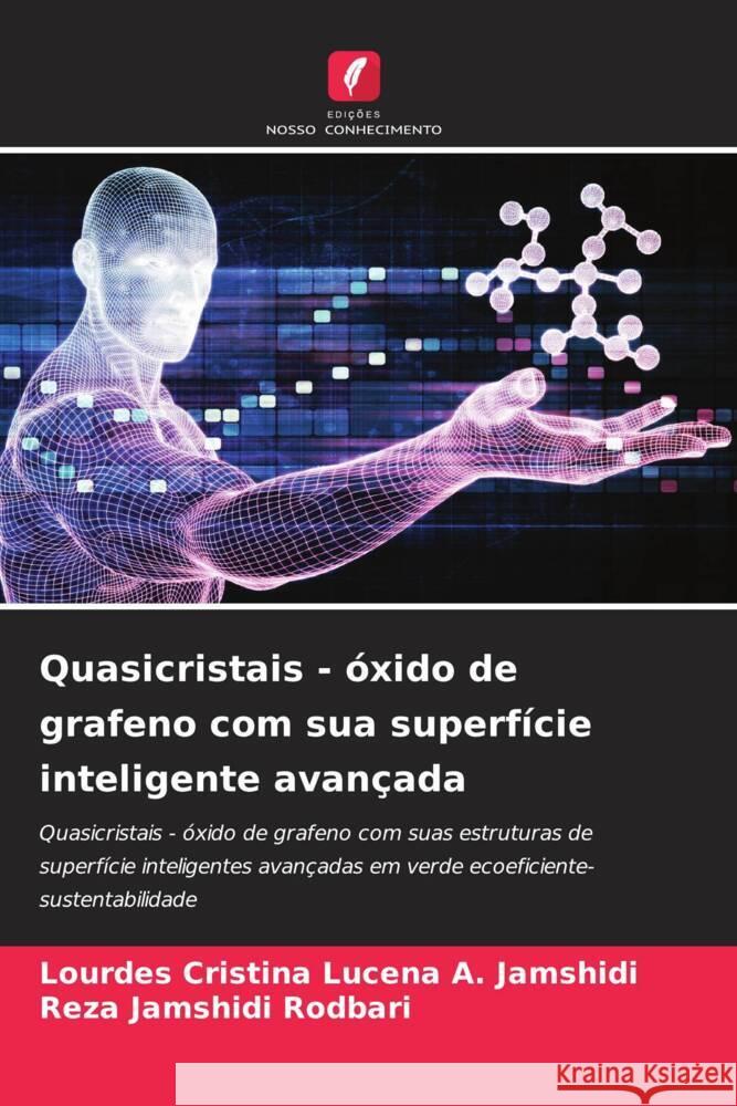 Quasicristais - óxido de grafeno com sua superfície inteligente avançada Lucena A. Jamshidi, Lourdes Cristina, Jamshidi Rodbari, Reza 9786204524214 Edições Nosso Conhecimento